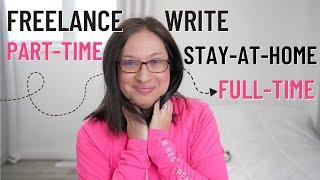 How to Freelance Write Part-time and Stay at Home Full-time  | full-time income writing part-time