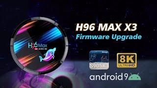 H96 Max X3 Firmware Update | 8K Android 9.0 Smart Tv Box