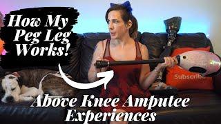 How My Peg Leg Works! (Above Knee Amputee)