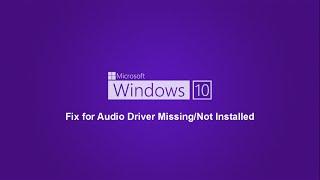 Windows 10 - Audio Driver Missing/Not Installed Fix