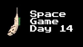 SpaceGame Day 14