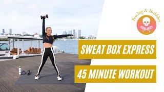 45 MINUTE B&B SWEAT BOX EXPRESS! 