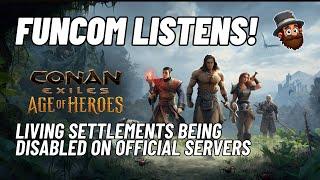 Funcom Listens To Community! - Disabling Living Settlements On Official Servers - Conan Exiles