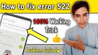 How to Solve error 522 | How to fix error 522 in android | How to fix 522 error timed out in mobile