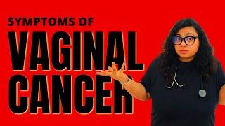 Symptoms of Vaginal Cancer | Vaginal Cancer Symptoms Explained by Doctor Ananya