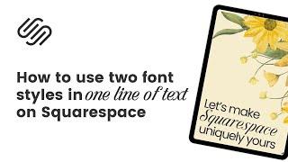 Use Two Font Styles In One Line of Text in Squarespace // Multiple Fonts in Text Block Squarespace