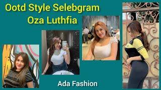 CANTIK ! Fashion Selebgram Oza Luthfia - Oza Luthfia Tiktok | ADA FASHION