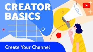 How to Create a YouTube Channel & Customize It (Creator Basics)