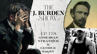 The J. Burden Show Ep. 178: George Bagby and Athenian Stranger