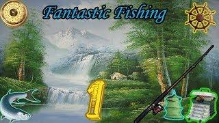 Fantastic Fishing серия #1 Основы рыболовства.