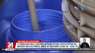 13 oras na daily water interruption, ipatutupad sa bahagi ng Las Piñas, Imus at... | 24 Oras