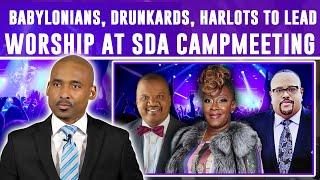 Drunkards, Harlots, Babylonians To Lead Worship At SouthWest Region Conference Campmeeting of SDA