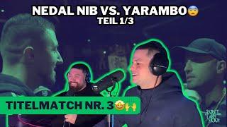 YARAMBO VS. NEDAL NIB  DLTLLY TITELMATCH | REACTION (TEIL 1/3)