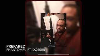 PHANTOMRU x DOSERR - Prepared (Prod . Glazer & Stebbz)
