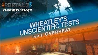 Portal 2 Community Maps: Wheatley's Unsciencific Tests (Overheat) [GER]