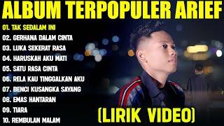 TAK SEDALAM INI - ARIEF FULL ALBUM TERBAIK (LIRIK VIDEO) GERHANA DALAM CINTA - LAGU MELAYU 2025