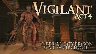 Vigilant Act 4 - "Slums & Imperial City Prison" Walkthrough / "Warden Uighool" Boss Fight! - SSE Mod