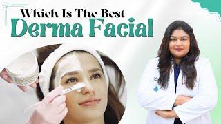 Which Is the Best Derma Facial? | Dermatologist Dr. Ipshita Johri Reveals Skincare Secrets!