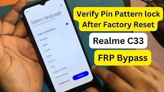 How To Get Past Verify Pin After Factory Reset || Realme C33 FRP Bypass Tutorial Without PC