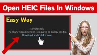 How To Open HEIC Files In Windows 11 / 10 For Free Officially | Open Heic Files In Windows PC/Laptop