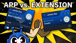 Windscribe Desktop App vs. Browser Extension: Here's why you should use both