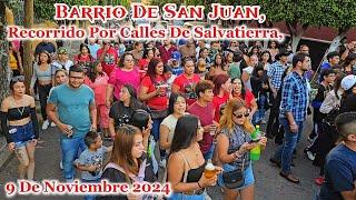 Barrio De San Juan, Recorrido Por Calles De Salvatierra Guanajuato, Sábado 9 De Noviembre 2024