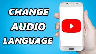 How to Change Audio Language in Youtube Videos (2024)