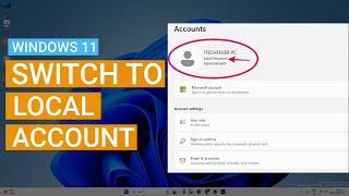 Windows 11: Switch To Local Account from Microsoft Account