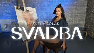 LENA COLAK - SVADBA (OFFICIAL VIDEO)