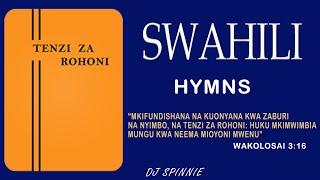 TENZI ZA ROHONI | NYIMBO ZA INJILI | SWAHILI HYMNS | DJ SPINNIE