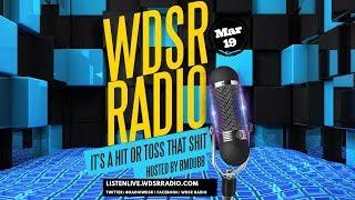 WDSR Radio  #ItsAHit or #TossThatShit  03-19-19