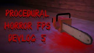 Procedural Horror FPS: Devlog #5