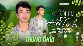 Gửi Em Người Hà Tĩnh Trọng Thao - giọng ca quá hay chạm đến trái tim khán giả