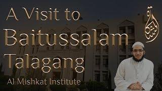 Visit to Baitussalam Talagang | Al Mishkat