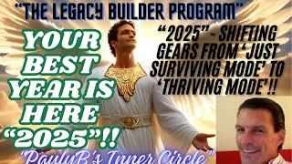 LEGACY BUILDER PROGRAM - MAKE 2025 YOUR BEST YEAR! LEGACY BUILDER PROGRAM & PaulyB's Inner Circle