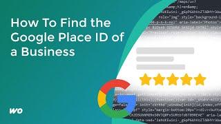 How To Find and Get the Google Place ID of a Business | EASY