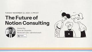 Live Session: The Future of Notion Consulting