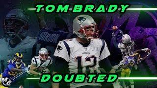 Tom Brady - Doubted