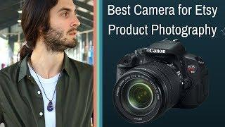 Best Camera for Etsy Photos & Etsy Product Photography