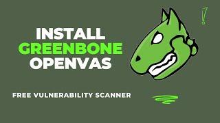 Install Greenbone OpenVAS | Free vulnerability Scanner | Free Scanner | Open-Source | Linux