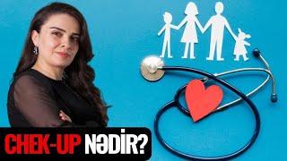 CHECK-UP MÜAYİNƏ Nədir?