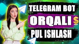 TELEGRAM BOT ORQALI PUL ISHLASH / PUL ISHLASH 2023