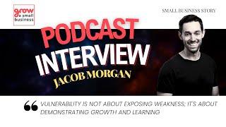 Jacob Morgan, Founder of The Future Organization, on Growing a Successful Global Business.