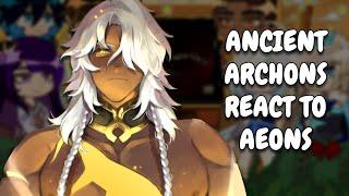 Ancient Archons React To Aeons || HSR || Genshin Impact || Gacha React