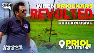 WHEN PRIOLKARS REVOLTED | Priol constituency | HUB EXCLUSIVE |  Dr Dattaram Desai | 21/06/2025 | GNH