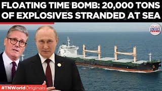 Floating Bomb: Russian Cargo Ship with 20K Explosives Sparks Panic in UK Waters | Times Now World