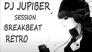 Dj Jupiber Session Breakbeat Retro Melodico #37