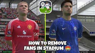 How to Remove Fans in Stadium ️ | FC 25 Mobile