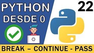 Sentencias Break, Continue, Pass en Python | Curso Python 3  # 22