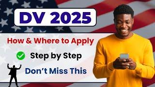 New | How to Apply for the DV Lottery 2025 | Step by Step Application Process 